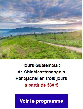 Tours Guatemala : de Chichicastenango à Panajel en trois jours